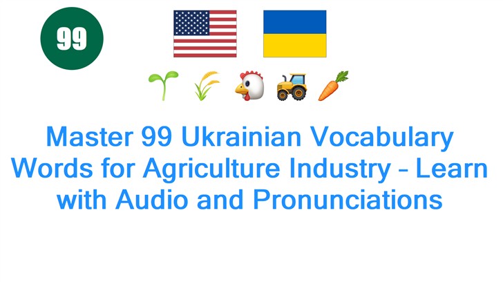 Master 99 Ukrainian Vocabulary Words for Agriculture Industry – Learn with Audio and Pronunciations